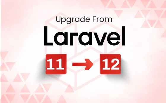 Upgrading from Laravel 11 to Laravel 12: Step-by-Step Guide - cygner